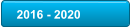 2016 - 2020